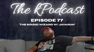 The kPodcast : Episode 77 - 