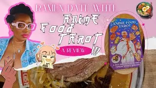 Ramen, Dates, & Tarot: The Anime Food Experience