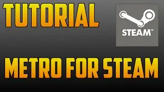How to Install Metro Skin for Steam [Tutorial]