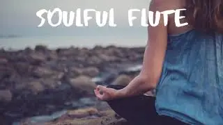 Relaxing Flute Music, Modern Yoga Music, Reducing Stress Music, Meditation, Relax, Study, Positive