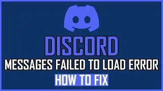 HOW TO FIX DISCORD MESSAGES FAILED TO LOAD ERROR?