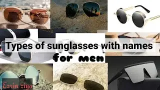 15.Types of sunglasses with their names/Defferent types of sunglasses for men and boy/ Ezrin ziya