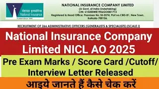National Insurance Company Limited NICL AO 2025 | Pre Exam Marks/Score Card/Cutoff/ Interview Letter