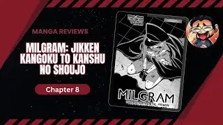 MILGRAM: Jikken Kangoku to Kanshu no Shoujo - Chapter 8 - Manga Review