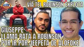 ROBINSON RESPONDE A GIUSEPPE POR DECIRLE RATA, POR IR A REALITY JEEPETA DE ALOFOKE/ RONNY TAMBIÉN VA
