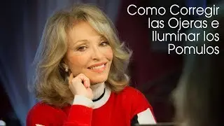 Como Corregir las Ojeras e Iluminar los Pomulos