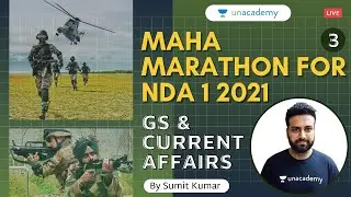Current Affairs & General Studies Marathon for NDA 1 2021 - III | Revision for NDA 2021 |Sumit Kumar