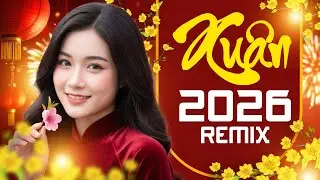 MÙA XUÂN ƠI REMIX - Liên Khúc Xuân Xuân Ơi Xuân Đã Về - Nhạc Xuân 2026 Remix Sôi Động Tết Bính Ngọ