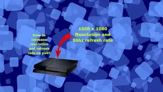 How to Increase your Ps4 Refresh Rate and Resolution and get more fluent animations!