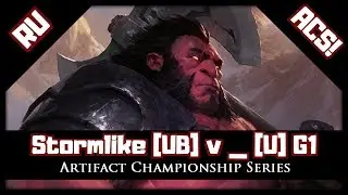 [Russian] ACS Week #5! Stormlike [UB] v _ [U] (Game 1)