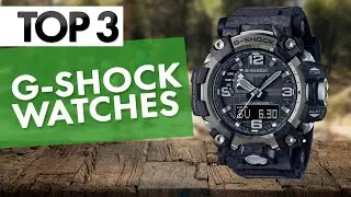 TOP 3 Best Casio G Shock Watches in 2022