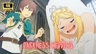 🤣 Darkness wedding 4K / KONOSUBA