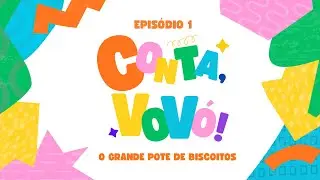 O Grande Pote de Biscoitos| Conta, Vovó! | Episódio 1