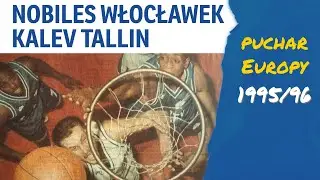 Nobiles Włocławek - Kalev Tallin (Puchar Europy 1995/96)