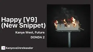 Happy [V9] (New Snippet) - DONDA 2