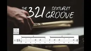 The 321 Sextuplet Groove (Part 1) - Drum Lesson by Nick Bukey