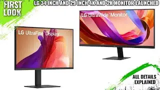 LG 34U511A-B, 29U511A-B, 32U720A-B And 34U511A-B Monitor Launched - Explained All Spec, Features