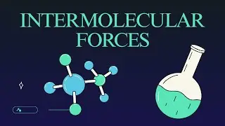 INTRODUCTION TO INTERMOLECULAR FORCES | TYPES, EXAMPLES AND IMPORTANCE IN CHEMISTRY EXPLAINED.
