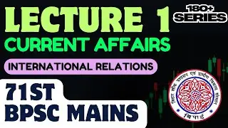 71st BPSC Mains Lecture 1 | Current Affairs- IR [Reforms in Multilateral Organizations] [Watch 1.5X]