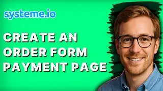How to Create an Order Form Payment Page on Systeme.io [2026 Full Guide]