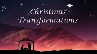 December 17, 2023 - Christmas Transformations - From Dread to Joy - Pastor John Twinem