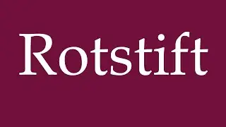 How to Pronounce ''Rotstift'' (Red pencil) Correctly in German