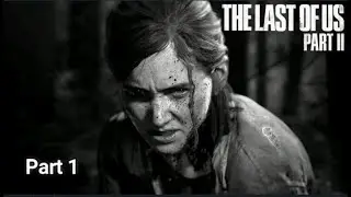 The Last Of Us Part 2 Walkthrough Gameplay Part 1 -Insert Coin