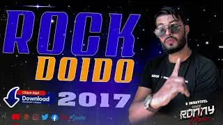 ROCK DOIDO 2017 PRESS&Atilde;O TOTAL -DJ RONNY MORENO @djRonnymoreno