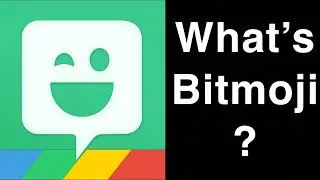 What’s Bitmoji?