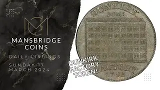 Dunkirk Factory Token! - Daily Listings - Sunday 17 March - Mansbridge Coins