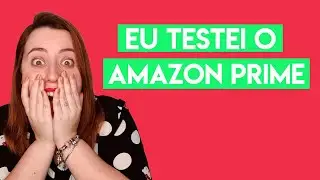 EU TESTEI O AMAZON PRIME | Ju Barcellos