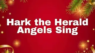 Hark! the Herald Angels Sing 🎄 | Timeless Christian Christmas Hymn