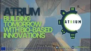 Discover ATRIUM: Building Tomorrow with Bio-Based Innovation