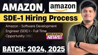 Amazon SDE-1 Hiring Process 2025 | Amazon Hiring 2025, 2024 BATCH |Amazon SDE-1 Interview Experience