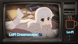 LoFi Dreamscape 🌌
