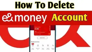 How To Delete e&Money account | E&Money Transfer Account kaise delete kare