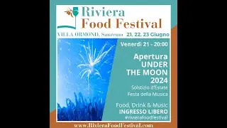 RIVIERA FOOD FESTIVAL 2024 - Villa Ormond Sanremo  21 22 23 giugno