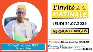 Invite de la Matinale ! Avec Dr Seydina Oumar SEYE 31 Juillet 2025 Fr&hellip;Rewmi Officiel
