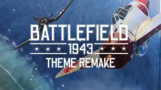 Battlefield 1943 Theme Remake