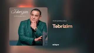 Tacir Şahmalıoğlu &mdash; Təbrizim (Rəsmi Audio)