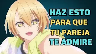 El Secreto para Ser Admirado por tu Pareja