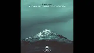 Maratone - All That Matters (The Opposiz Extended Remix)