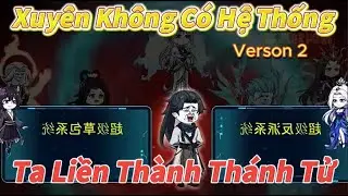 Version 2 | Xuyên Không Có Hệ Thống , Ta Liền Thành Thánh Tử | HD Vietsub