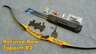 Bắn Cung Thể Thao: R2 Recurve Bow  - Trải nghiệm Cung Thể Thao Cơ Bản của hãng Topoint