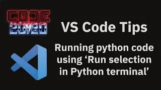 VS Code tips &mdash; Running python code using 'Run selection in Python terminal'
