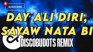 DAY ALI DIRI, SAYAW NATA BI(DISCOBUDOTS REMIX)[DJ DARVIN FEAT. DJ RONIL MOLATO REMIX]