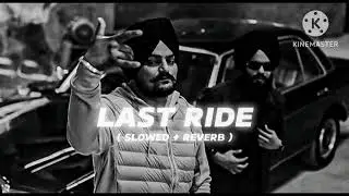 The Last Ride - ( Slowed + Reverb ) - Sidhu Moosewala | 