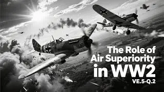 The Role of Air Superiority in WWII: How the Skies Decided History