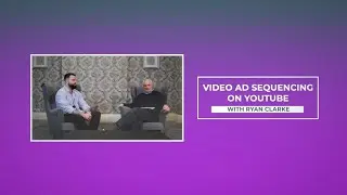 Video ad sequencing in YouTube campaigns (Ryan Clarke of Statsports for The Future of Marketing)