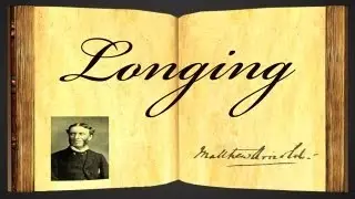 Longing by Matthew Arnold - Poetry Reading
